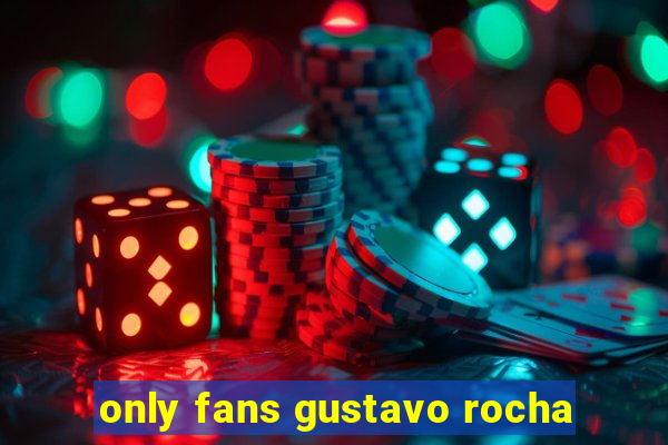 only fans gustavo rocha